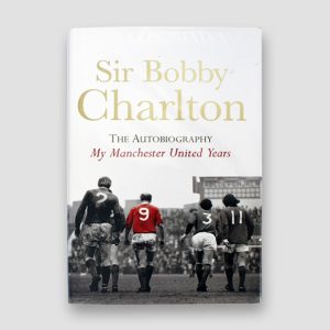 Sir Bobby Charlton The Autobiography ‘My Manchester United Years’ Signed Book