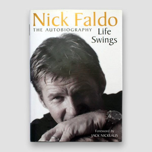 Nick Faldo Signed Autobiography ‘Life Swings’