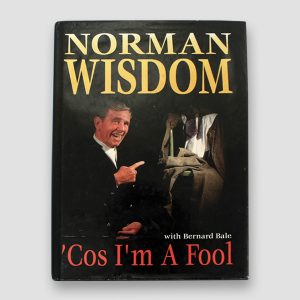 Norman Wisdom Signed Autobiography ‘Cos I’m A Fool’