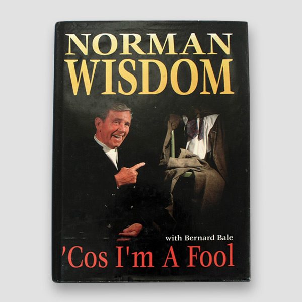 Norman Wisdom Signed Autobiography ‘Cos I’m A Fool’