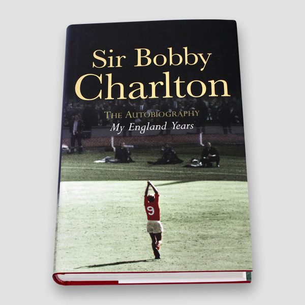 Sir Bobby Charlton The Autobiography ‘My England Years’ Signed Book