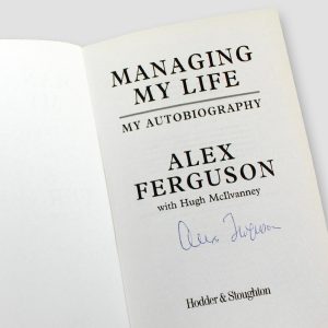Alex Ferguson Signed Autobiography 'Managing My Life' - Image 2