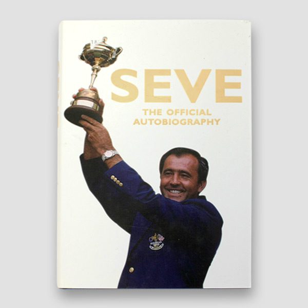 Severiano (Seve) Ballesteros Signed Autobiography ‘Seve The Official Autobiography’