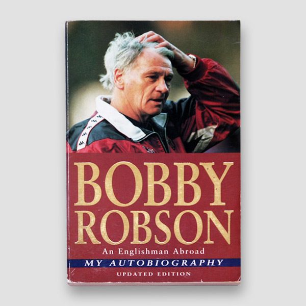 Bobby Robson Personally Signed and dedicated ‘To Frank’ Autobiograhy ‘An Englishman Abroad’ Paperback Book