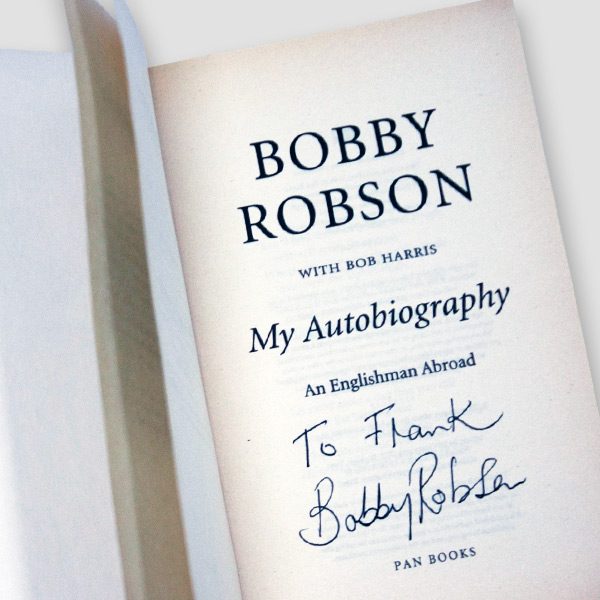 Bobby Robson Personally Signed and dedicated ‘To Frank’ Autobiograhy ‘An Englishman Abroad’ Paperback Book