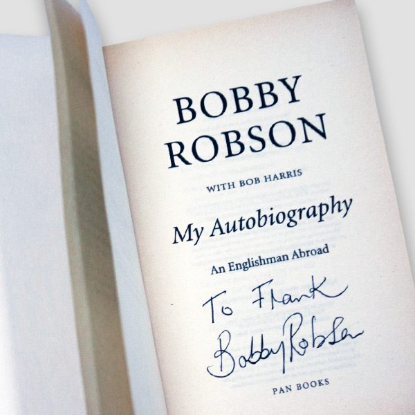 Bobby Robson Personally Signed and dedicated ‘To Frank’ Autobiograhy ‘An Englishman Abroad’ Paperback Book